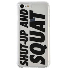SHUT UP AND SQUAT IPHONE CASE